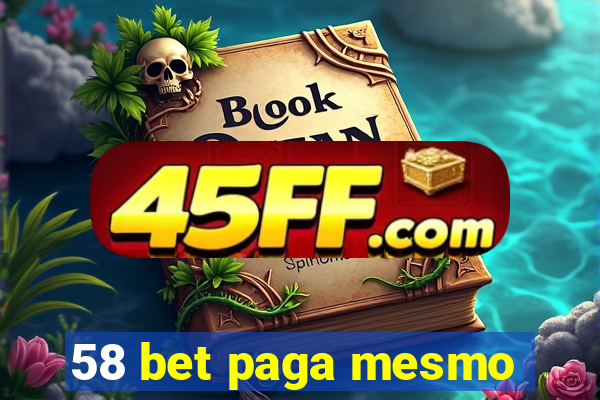 58 bet paga mesmo
